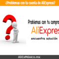 ¿Problemas con tu compra en AliExpress?