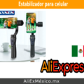 ¿Cómo comprar estabilizador para celular en AliExpress desde México?
